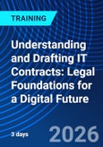 Understanding and Drafting IT Contracts: Legal Foundations for a Digital Future (October 13-15, 2026)- Product Image