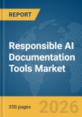 Responsible AI Documentation Tools Market Report 2026- Product Image