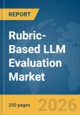 Rubric-Based LLM Evaluation Market Report 2026- Product Image