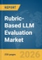 Rubric-Based LLM Evaluation Market Report 2026 - Product Thumbnail Image