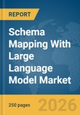 Schema Mapping With Large Language Model Market Report 2026- Product Image