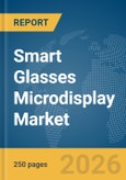 Smart Glasses Microdisplay Market Report 2026- Product Image