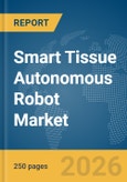 Smart Tissue Autonomous Robot (STAR) Market Report 2026- Product Image