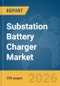 Substation Battery Charger Market Report 2026 - Product Thumbnail Image