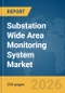 Substation Wide Area Monitoring System Market Report 2026 - Product Thumbnail Image