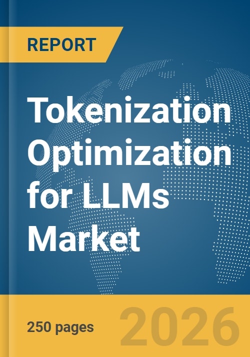 Tokenization Optimization for LLMs Market Report 2026