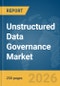 Unstructured Data Governance Market Report 2026 - Product Image