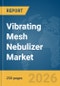 Vibrating Mesh Nebulizer Market Report 2026 - Product Thumbnail Image