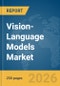Vision-Language Models Market Report 2026 - Product Thumbnail Image