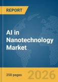 AI in Nanotechnology Market Report 2026- Product Image