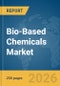 Bio-Based Chemicals Market Report 2026 - Product Thumbnail Image