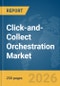 Click-and-Collect Orchestration Market Report 2026 - Product Thumbnail Image