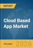 Cloud Based App Market Report 2026- Product Image