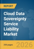 Cloud Data Sovereignty Service Liability Market Report 2026- Product Image