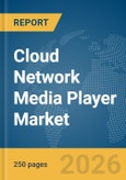 Cloud Network Media Player Market Report 2026- Product Image