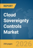 Cloud Sovereignty Controls Market Report 2026- Product Image