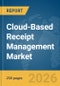 Cloud-Based Receipt Management Market Report 2026 - Product Thumbnail Image