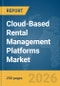 Cloud-Based Rental Management Platforms Market Report 2026 - Product Thumbnail Image