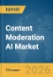 Content Moderation AI Market Report 2026 - Product Thumbnail Image