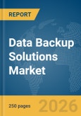Data Backup Solutions Market Report 2026- Product Image