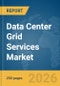 Data Center Grid Services Market Report 2026 - Product Thumbnail Image