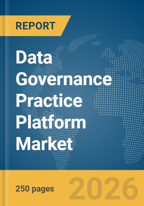 Data Governance Practice Platform Market Report 2026