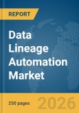 Data Lineage Automation Market Report 2026- Product Image