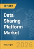 Data Sharing Platform Market Report 2026- Product Image