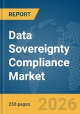 Data Sovereignty Compliance Market Report 2026- Product Image