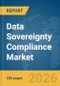 Data Sovereignty Compliance Market Report 2026 - Product Image