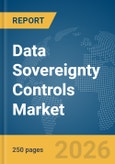 Data Sovereignty Controls Market Report 2026- Product Image