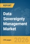 Data Sovereignty Management Market Report 2026 - Product Image