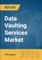 Data Vaulting Services Market Report 2026 - Product Thumbnail Image