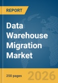 Data Warehouse Migration Market Report 2026- Product Image
