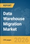 Data Warehouse Migration Market Report 2026 - Product Thumbnail Image