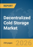 Decentralized Cold Storage Market Report 2026- Product Image