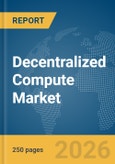 Decentralized Compute Market Report 2026- Product Image
