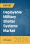 Deployable Military Shelter Systems Market Report 2026 - Product Thumbnail Image