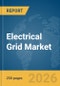 Electrical Grid Market Report 2026 - Product Thumbnail Image