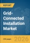 Grid-Connected Installation Market Report 2026 - Product Thumbnail Image