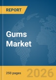 Gums Market Report 2026- Product Image