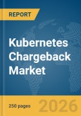 Kubernetes Chargeback Market Report 2026- Product Image