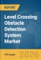 Level Crossing Obstacle Detection System Market Report 2026 - Product Thumbnail Image