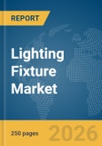 Lighting Fixture Market Report 2026- Product Image