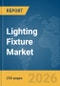 Lighting Fixture Market Report 2026 - Product Thumbnail Image