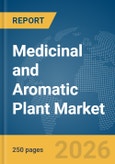 Medicinal and Aromatic Plant (MAP) Market Report 2026- Product Image