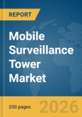 Mobile Surveillance Tower Market Report 2026- Product Image