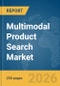 Multimodal Product Search Market Report 2026 - Product Thumbnail Image