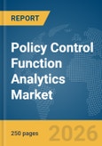 Policy Control Function Analytics Market Report 2026- Product Image