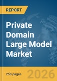 Private Domain Large Model Market Report 2026- Product Image